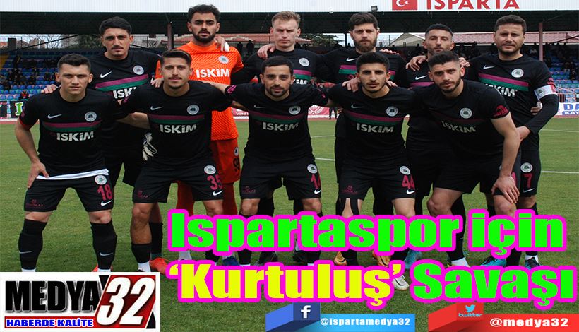 Ispartaspor için  ‘Kurtuluş’ Savaşı