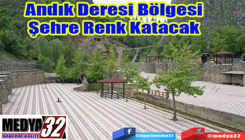 Andık Deresi Bölgesi Şehre Renk Katacak 