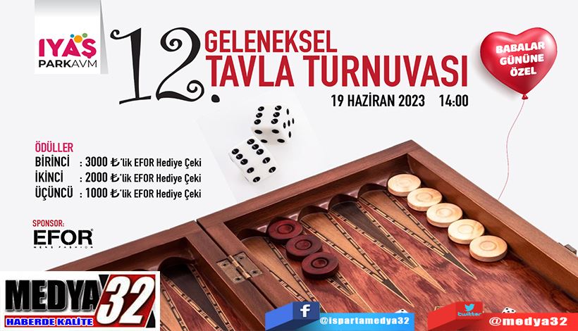 Iyaş tavla turnuvası    Iyaş Park AVM’de 12. Geleneksel;  Babalar Günü  Tavla Turnuvası