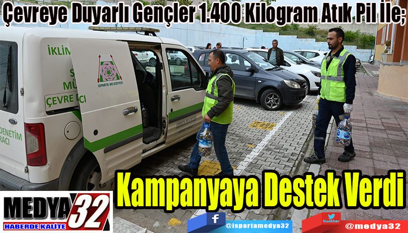 Çevreye Duyarlı Gençler 1.400 Kilogram Atık Pil İle;  Kampanyaya Destek Verdi