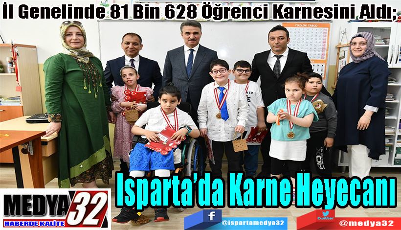 İl Genelinde 81 Bin 628 Öğrenci Karnesini Aldı;  Isparta’da Karne Heyecanı