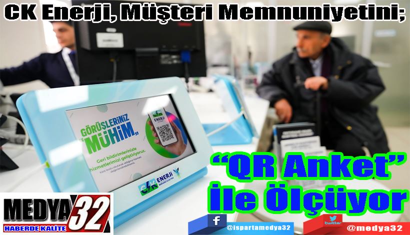 CK Enerji, Müşteri Memnuniyetini;  “QR Anket” İle Ölçüyor