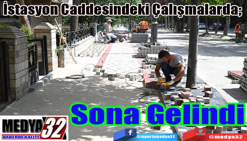 İstasyon Caddesindeki Çalışmalarda;  Sona Gelindi