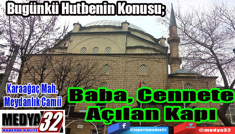 Bugünkü Hutbenin Konusu; Baba, Cennete Açılan Kapı