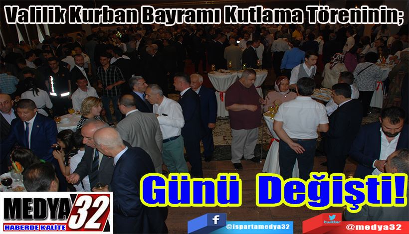 Valilik Kurban Bayramı Kutlama Töreninin;  Günü  Değişti!