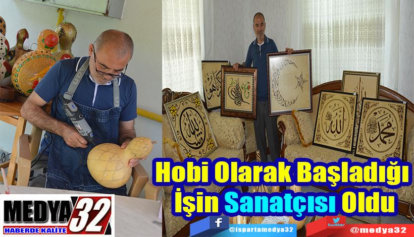 Hobi Olarak Başladığı  İşin Sanatçısı Oldu 