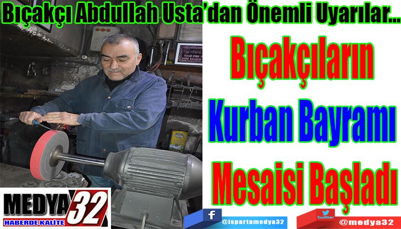  Bıçakçı Abdullah Usta’dan Önemli Uyarılar…  Bıçakçıların  Kurban Bayramı  Mesaisi Başladı