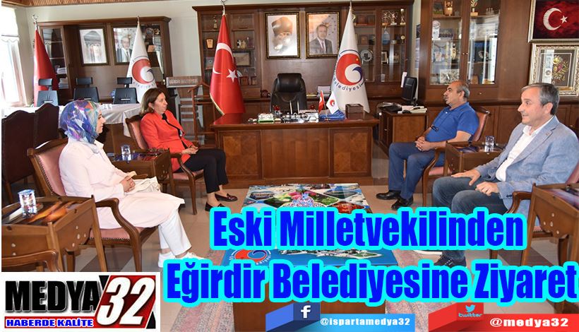 Eski Milletvekilinden  Eğirdir Belediyesine Ziyaret