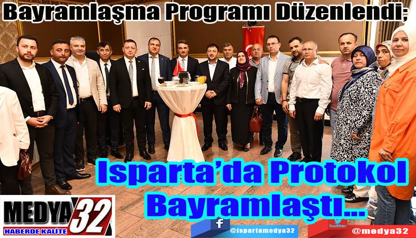 Bayramlaşma Programı Düzenlendi;  Isparta’da Protokol  Bayramlaştı…