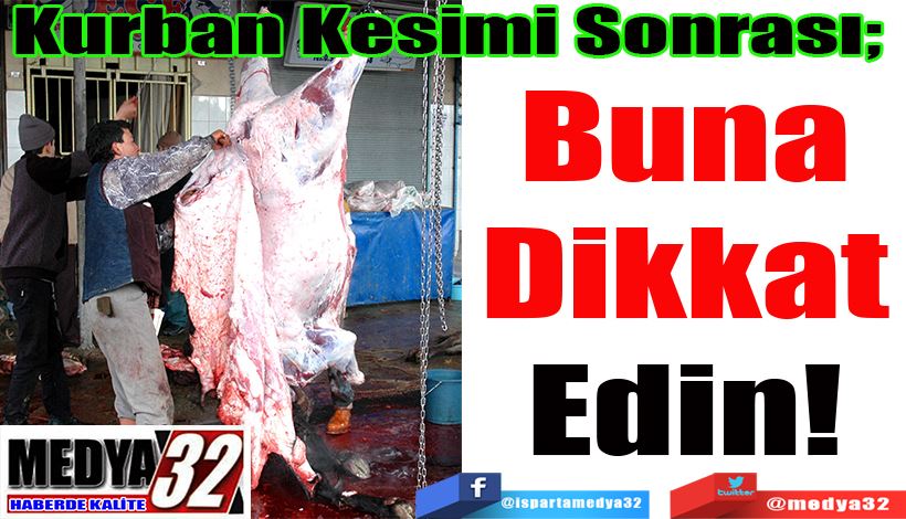 Kurban Kesimi Sonrası;  Buna Dikkat Edin!