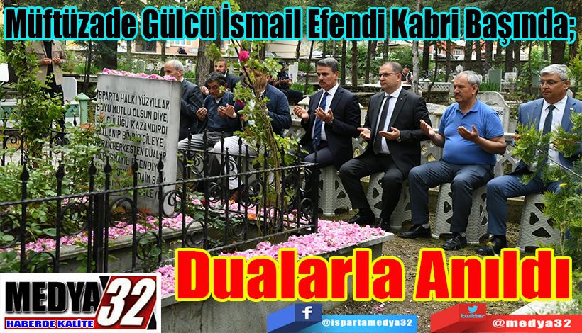 Müftüzade Gülcü İsmail Efendi Kabri Başında;  Dualarla Anıldı 
