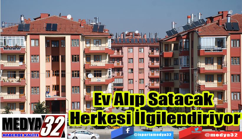 Ev Alıp Satacak  Herkesi İlgilendiriyor