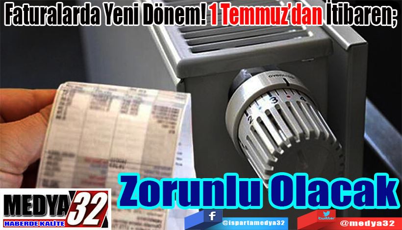 Faturalarda Yeni Dönem! 1 Temmuz’dan İtibaren;  Zorunlu Olacak