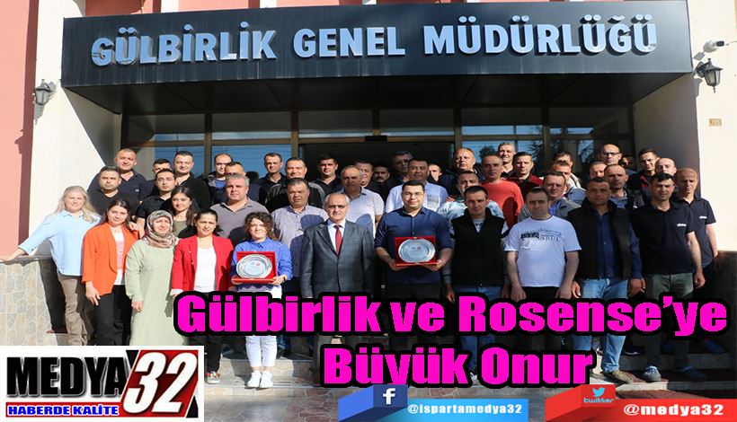 Gülbirlik ve  Rosense’ye  Büyük Onur