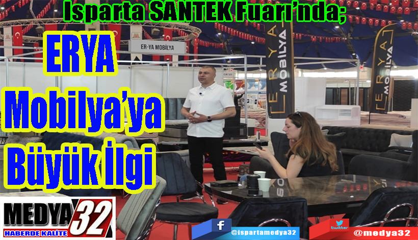 Isparta SANTEK Fuarı’nda;  ERYA  Mobilya’ya Büyük İlgi 
