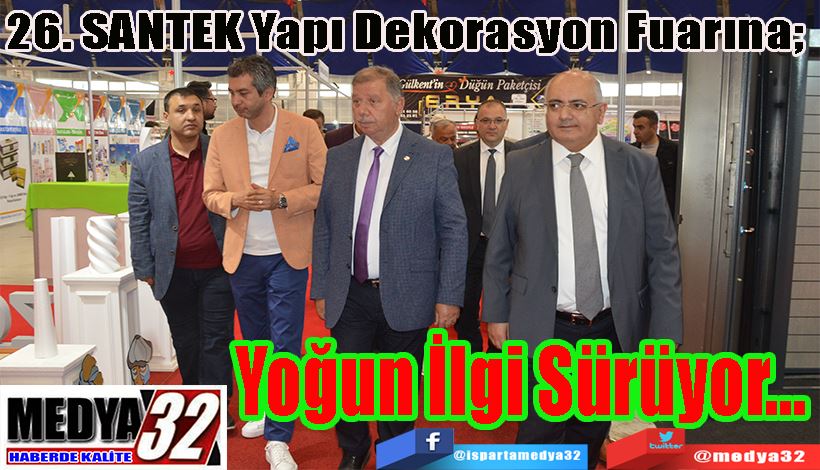  26. SANTEK Yapı Dekorasyon Fuarına;  Yoğun İlgi Sürüyor… 