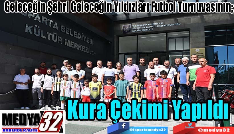  Geleceğin Şehri Geleceğin Yıldızları Futbol Turnuvasının;  Kura Çekimi Yapıldı 