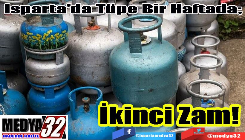 Isparta’da Tüpe Bir Haftada;  İkinci Zam! 