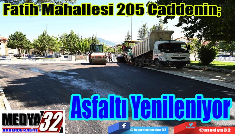 Fatih Mahallesi 205 Caddenin;  Asfaltı Yenileniyor 