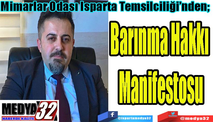 Mimarlar Odası Isparta Temsilciliği’nden;  Barınma Hakkı Manifestosu