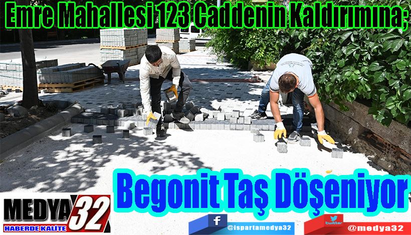 Emre Mahallesi 123 Caddenin Kaldırımına;  Begonit Taş Döşeniyor 