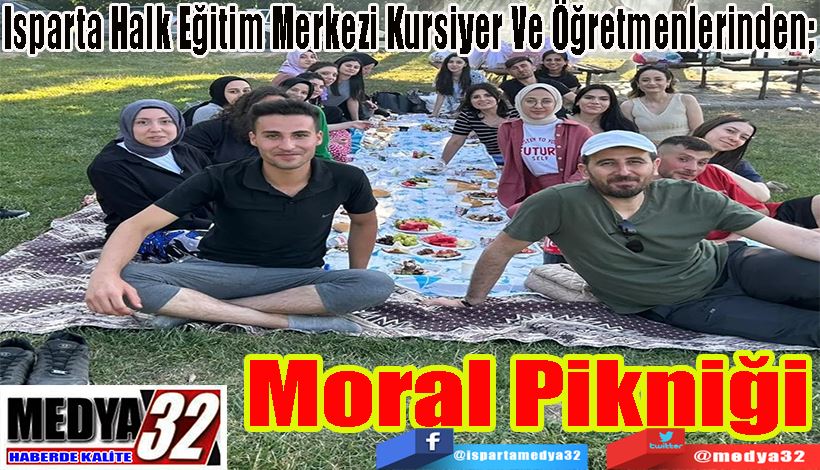 Isparta Halk Eğitim Merkezi Kursiyer Ve Öğretmenlerinden;  Moral Pikniği 