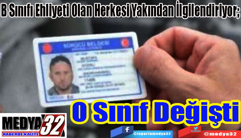 B Sınıfı Ehliyeti Olan Herkesi Yakından İlgilendiriyor;  O Sınıf Değişti
