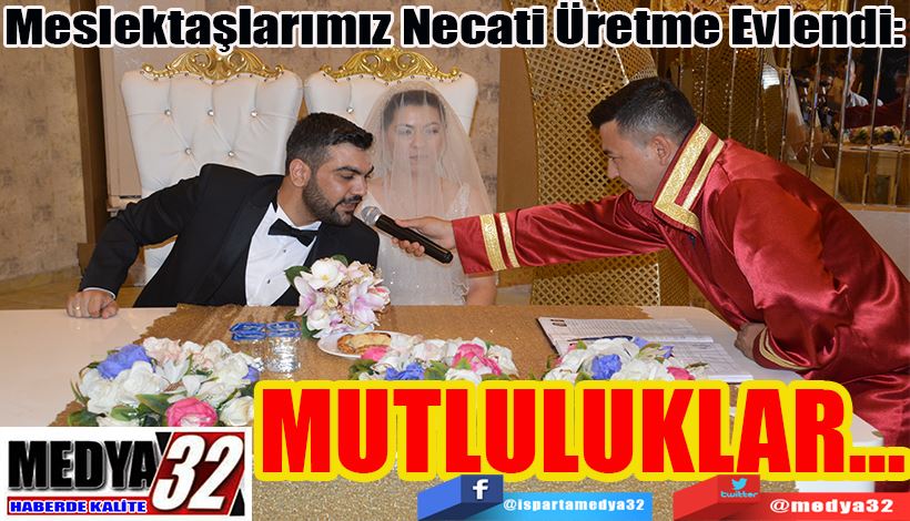 Meslektaşlarımız Necati Üretme Evlendi: MUTLULUKLAR…