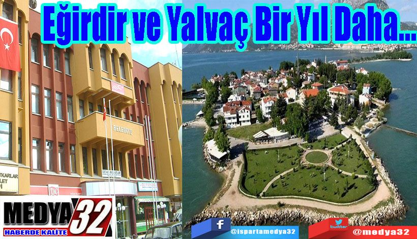 Eğirdir ve Yalvaç Bir Yıl Daha…