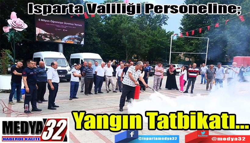 Isparta Valiliği Personeline;  Yangın Tatbikatı…