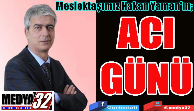 Meslektaşımız Hakan Yaman