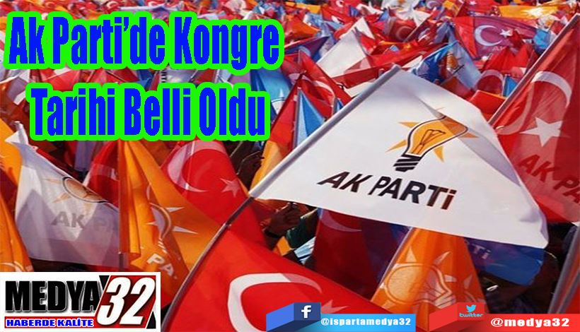 Ak Parti’de Kongre  Tarihi Belli Oldu
