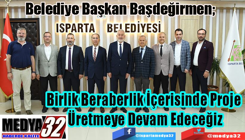 Belediye Başkan Başdeğirmen;  Birlik Beraberlik İçerisinde Proje  Üretmeye Devam Edeceğiz 