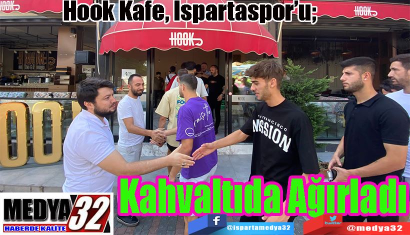 Hook Kafe, Ispartaspor’u;  Kahvaltıda Ağırladı