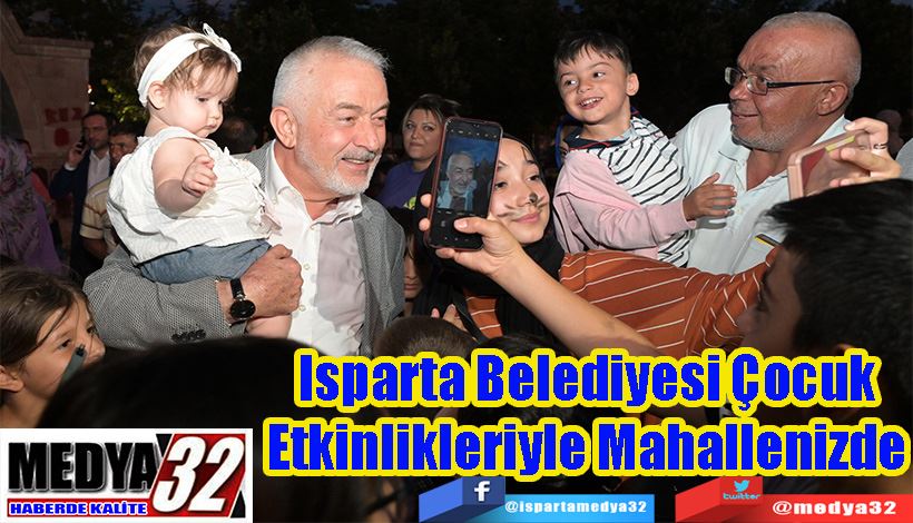 Isparta Belediyesi Çocuk Etkinlikleriyle Mahallenizde