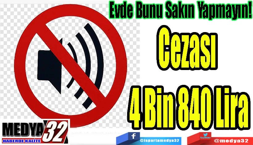 Evde Bunu Sakın Yapmayın! Cezası 4 Bin 840 Lira