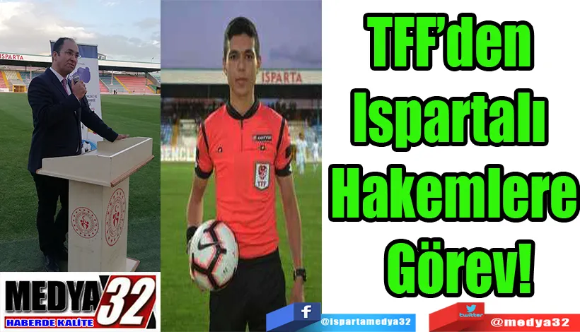 TFF’den  Ispartalı  Hakemlere  Görev! 