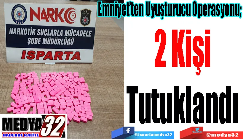 Emniyet’ten Uyuşturucu Operasyonu;  2 Kişi Tutuklandı 