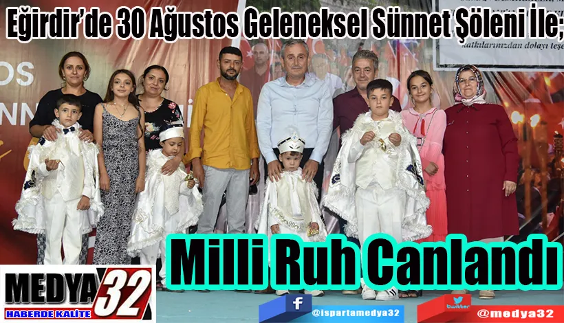 Eğirdir’de 30 Ağustos Geleneksel Sünnet Şöleni İle;  Milli Ruh Canlandı