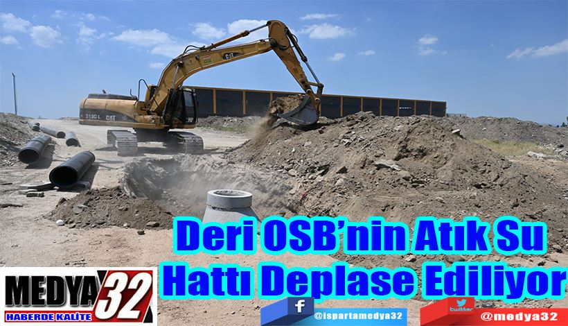  Deri OSB’nin Atık Su  Hattı Deplase Ediliyor 