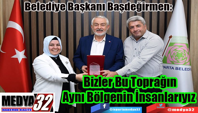 Belediye Başkanı Başdeğirmen:  Bizler Bu Toprağın Aynı Bölgenin İnsanlarıyız 