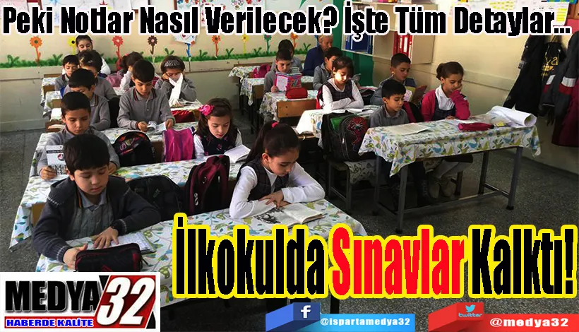 Peki Notlar Nasıl Verilecek? İşte Tüm Detaylar...  İlkokulda Sınavlar Kalktı! 