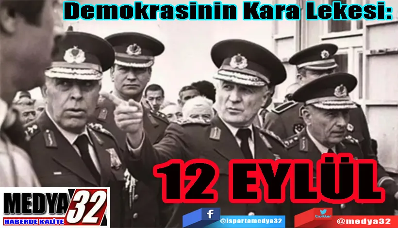 Demokrasinin Kara Lekesi:  12 EYLÜL 