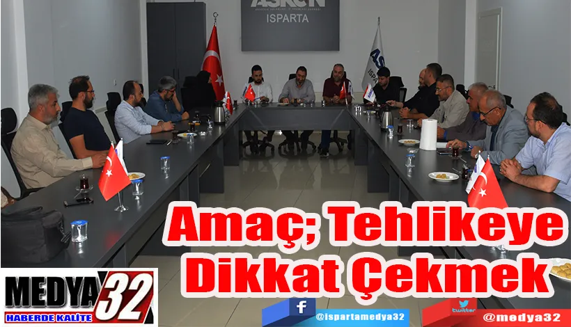 Amaç; Tehlikeye Dikkat Çekmek 