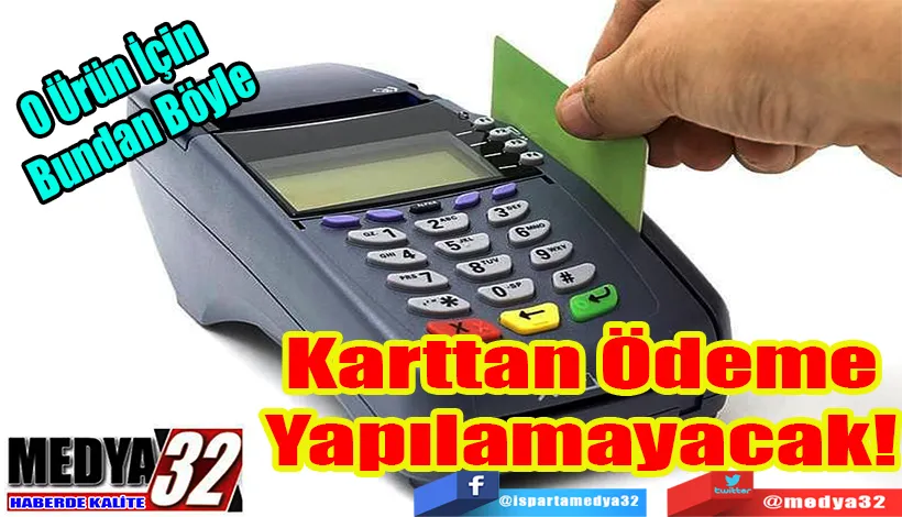 O Ürün İçin  Bundan Böyle Karttan Ödeme Yapılamayacak!