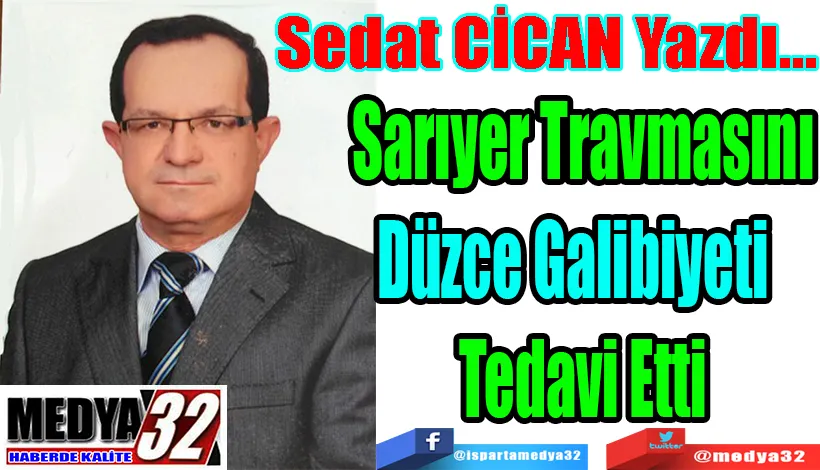 Sarıyer Travmasını Düzce Galibiyeti   Tedavi Etti