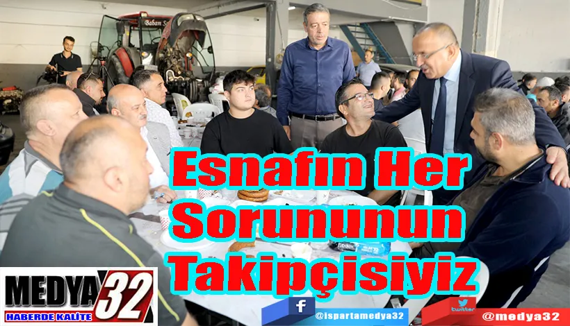 Esnafın Her  Sorununun  Takipçisiyiz