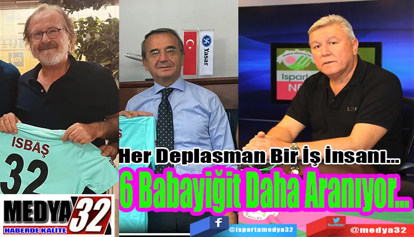 Her Deplasman Bir İş İnsanı… 6 Babayiğit Daha Aranıyor…