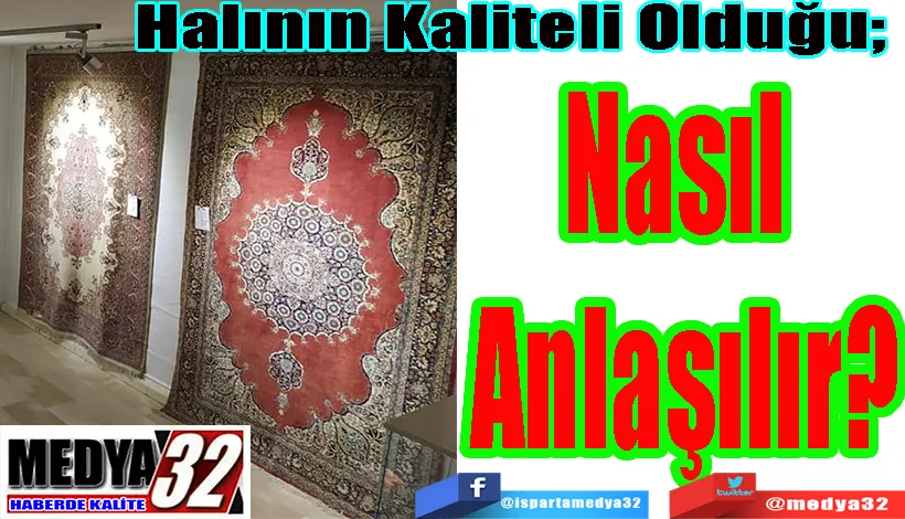 Halının Kaliteli Olduğu;  Nasıl  Anlaşılır? 