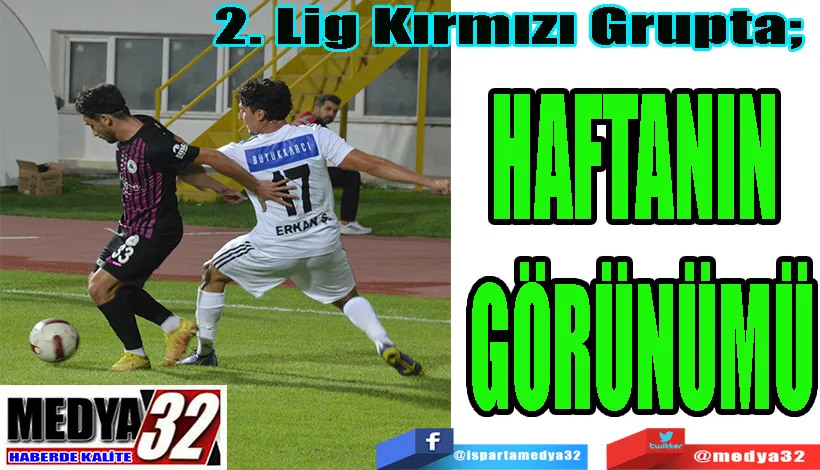 2. Lig Kırmızı Grupta;  HAFTANIN GÖRÜNÜMÜ